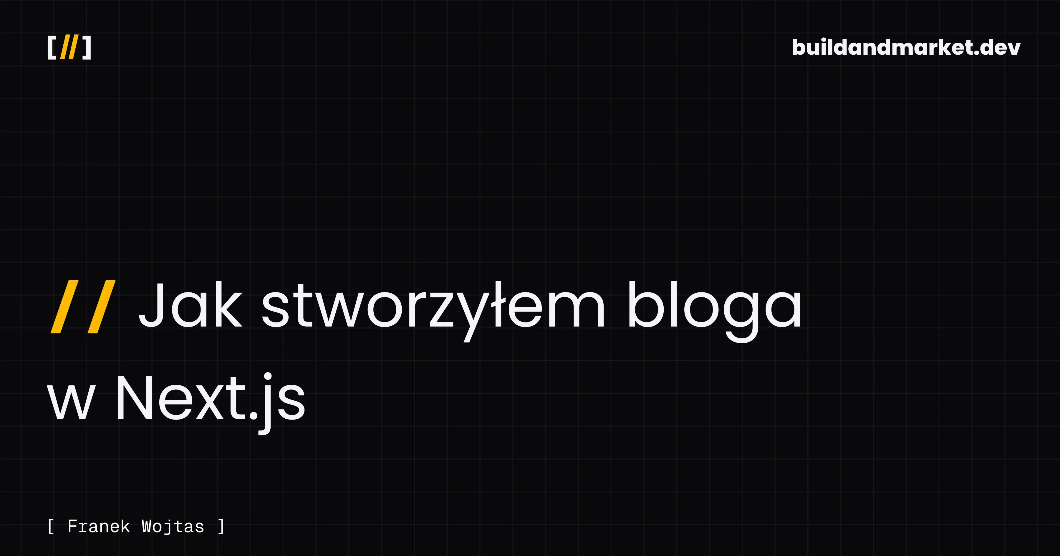 Jak stworzyłem bloga w Next.js (stack, CMS, hosting, SEO)